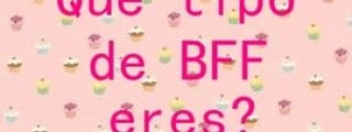 Que tipo de BFF eres?