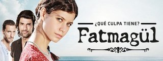Que Culpa tiene Fatmagul? 