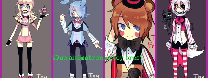 Que animatronic toy de fnaf eres?