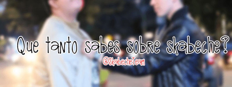 ¿Que tanto sabes de Skabeche?