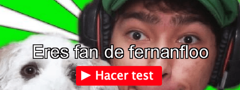 cuanto sabes de fernanfloo