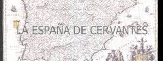 Preguntas y respuestas: La Espa&ntilde;a de Cervantes