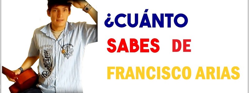 Cuanto Sabes de Francisco Arias?