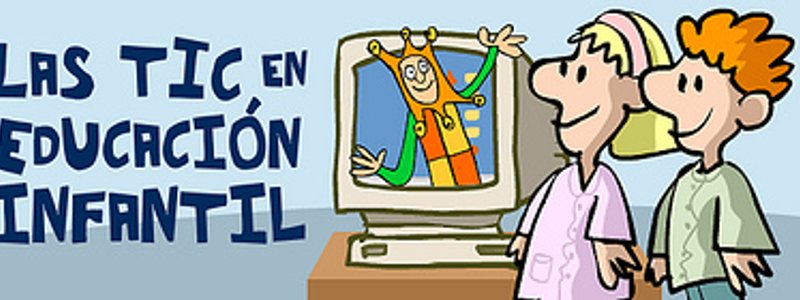 Las TIC en el aula de Educación Infantil