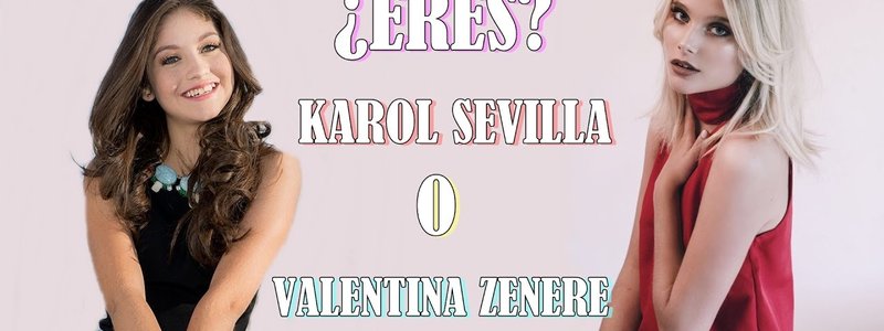 Quien eres Valentina Zenere o Karol Sevila