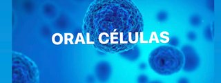 ORAL CÉLULAS 