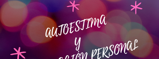 ¿Cómo está tu autoestima?