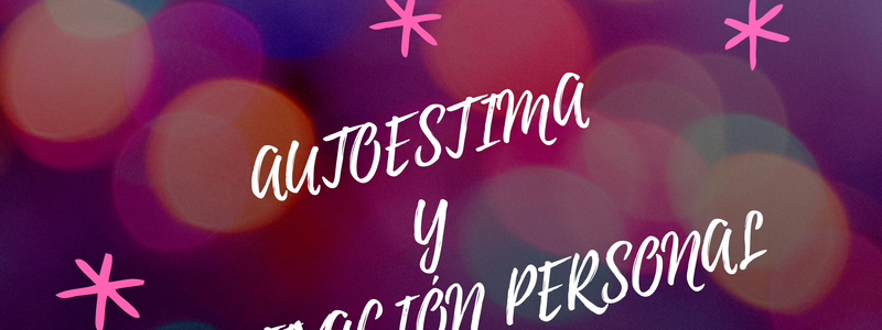 ¿Cómo está tu autoestima?
