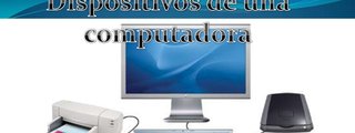Dispositivos de Entrada y Salida