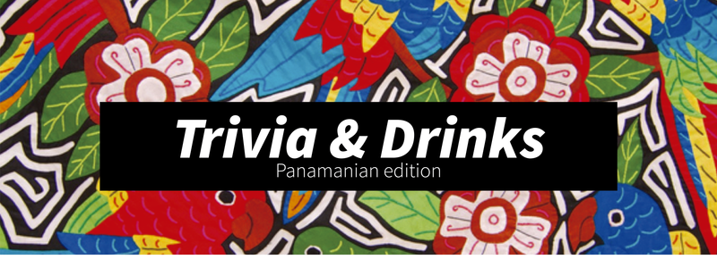 Trivia & Drinks Panamanian Edition
