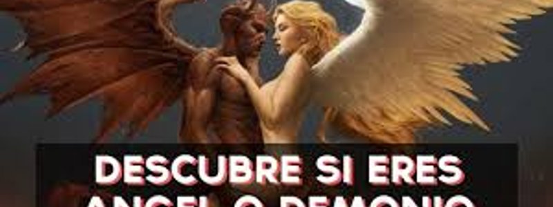 ¿qué eres?¿ángel o demonio?