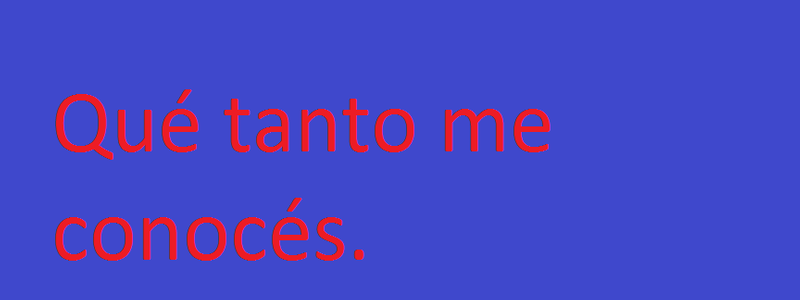 Qué tanto me conoces