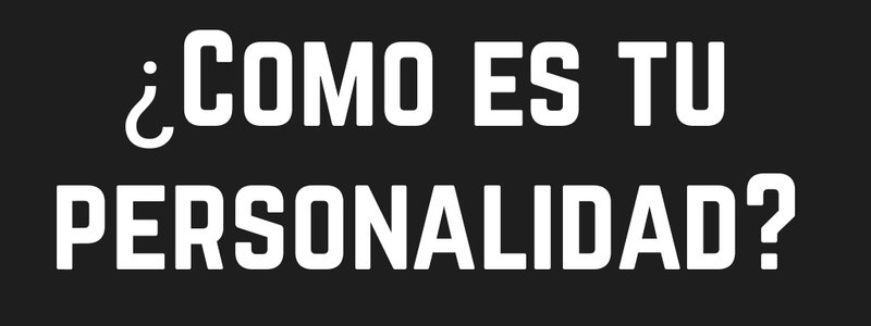 ¿Como es tu personalidad?