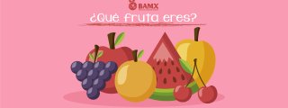 Y tú ¿Qué fruta eres?