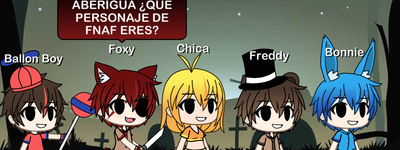 Que personaje de Fnaf eres