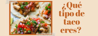 Preguntas y respuestas: &iquest;Qu&eacute; tipo de taco eres? 