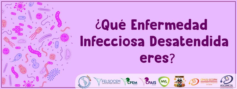 ¿Qué Enfermedad Infecciosa Desatendida eres?