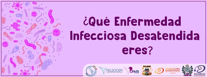 ¿Qué Enfermedad Infecciosa Desatendida eres?