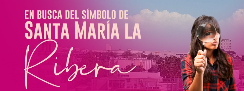 ¿Qué símbolo representa más a tu colonia Santa María la Ribera?