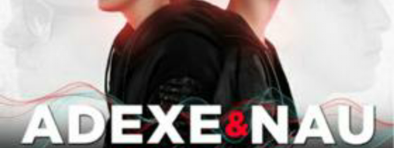 ¿CUANTO SABES SOBRE ADEXE Y NAU?
