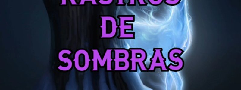 Rastros de Sombras: TEST!