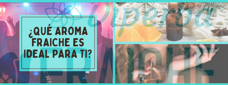 ¿Qué aroma de Fraiche es ideal para ti?
