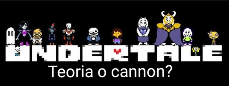 Undertale teoria o cannon?