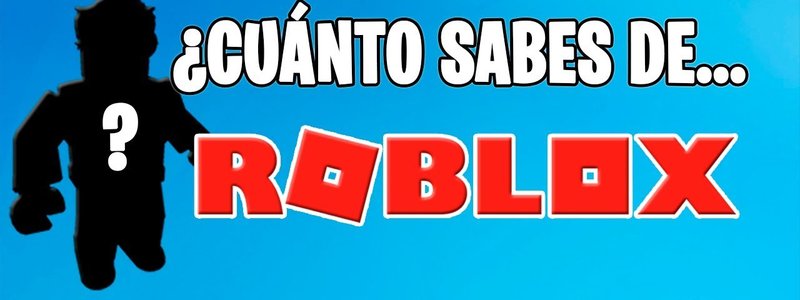cuanto sabes de roblox