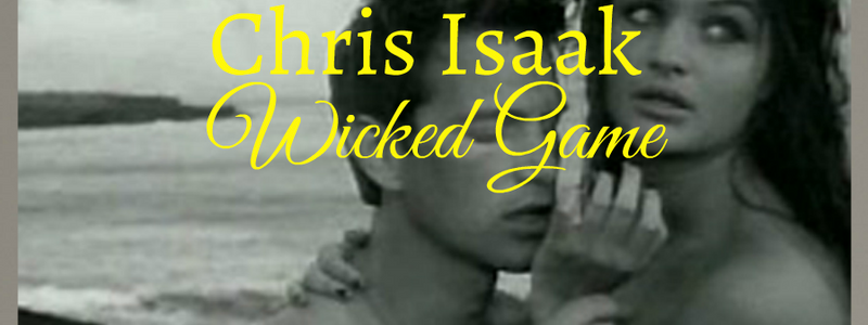 CHRIS ISAAK  -  Wicked game