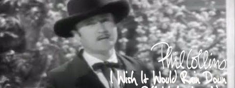 PHIL COLLINS -  I Wish It Would Rain Down