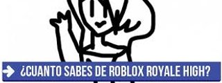 Cuanto sabes de royale high